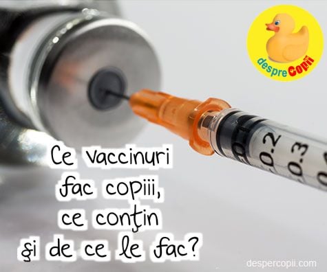 Ce vaccinuri fac copiii, ce contin si de ce le fac