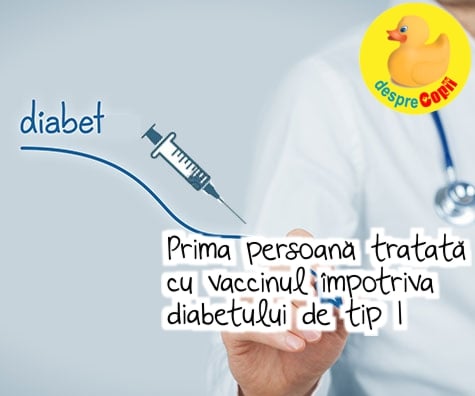 Prima persoana tratata cu vaccinul impotriva diabetului de tip 1