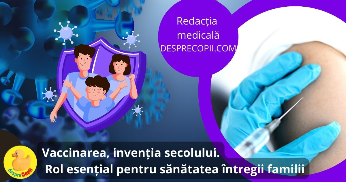 Vaccinarea este inventia secolului -  rol esential pentru sanatatea intregii familii