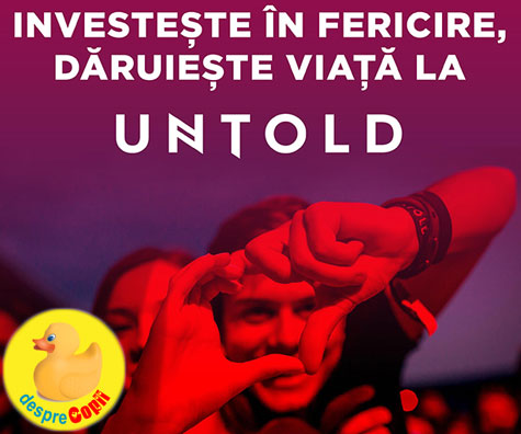 Investeste in fericire, daruieste viata la UNTOLD!