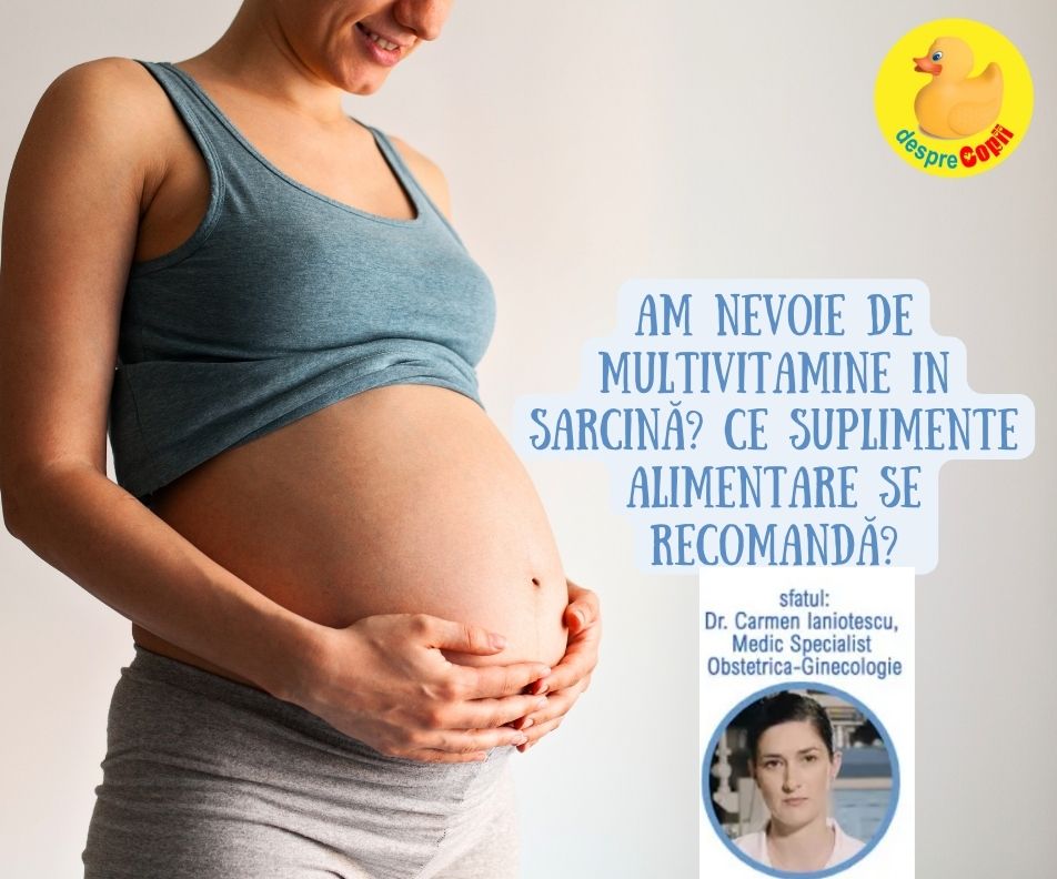 Am nevoie de multivitamine in sarcina? Ce suplimente alimentare se recomanda? - sfatul medicului