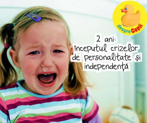 2 ani: inceputul crizelor de personalitate si independenta
