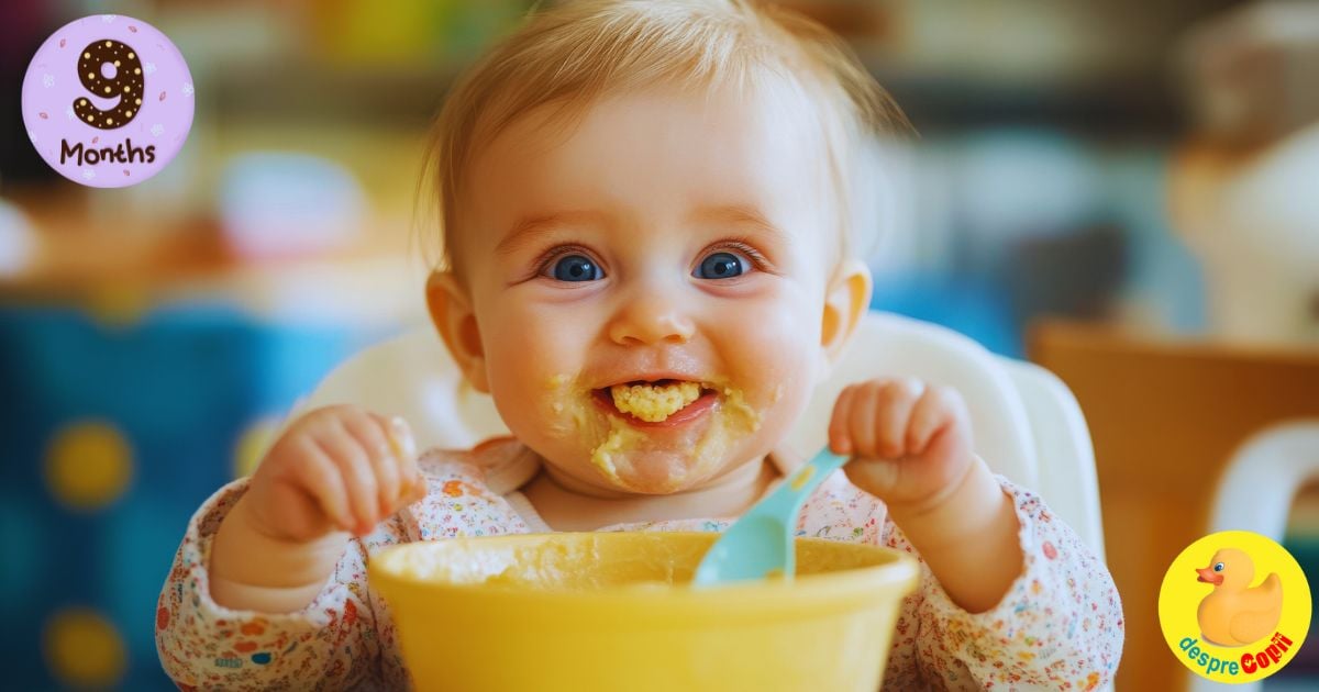 Ce mananca bebelusul la 9 luni?