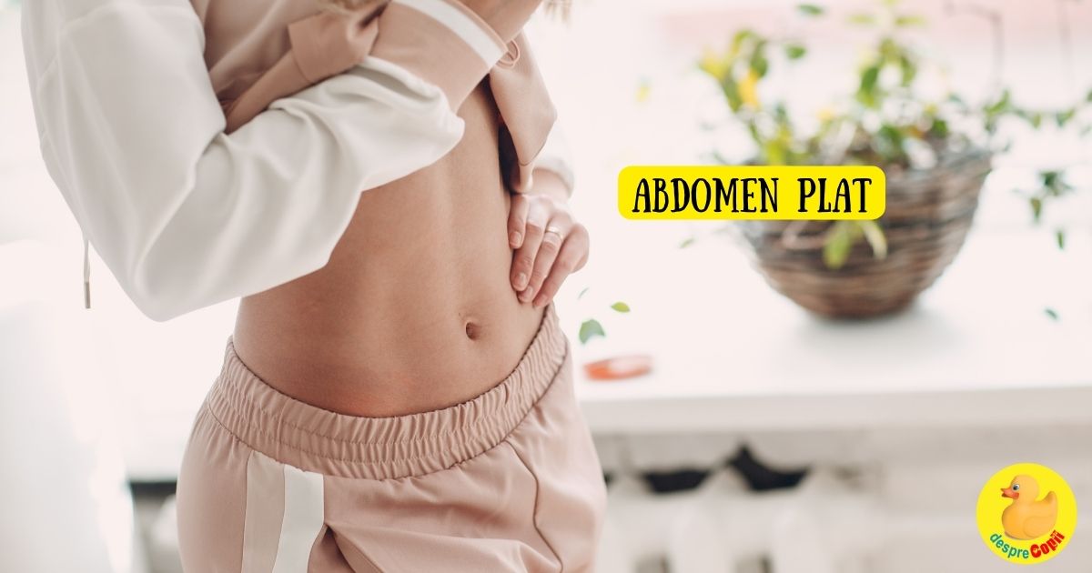 Poti avea un abdomen plat cu aceste 12 activitati - dar nu uita ca disciplina este cheia