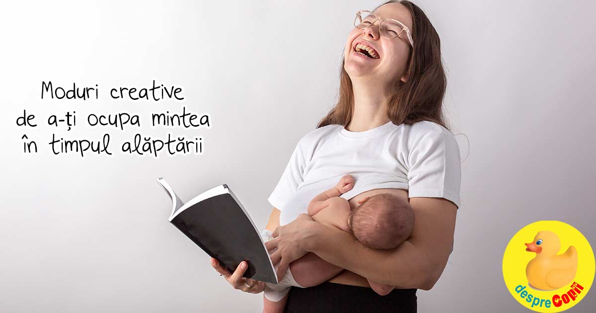 5 moduri creative de a-ti ocupa mintea in timp ce alaptezi