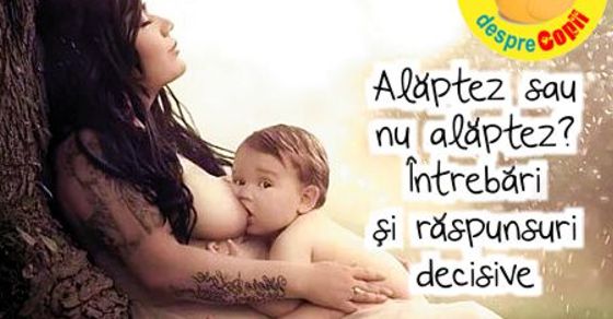 Alaptez sau nu alaptez: intrebari si raspunsuri decisive