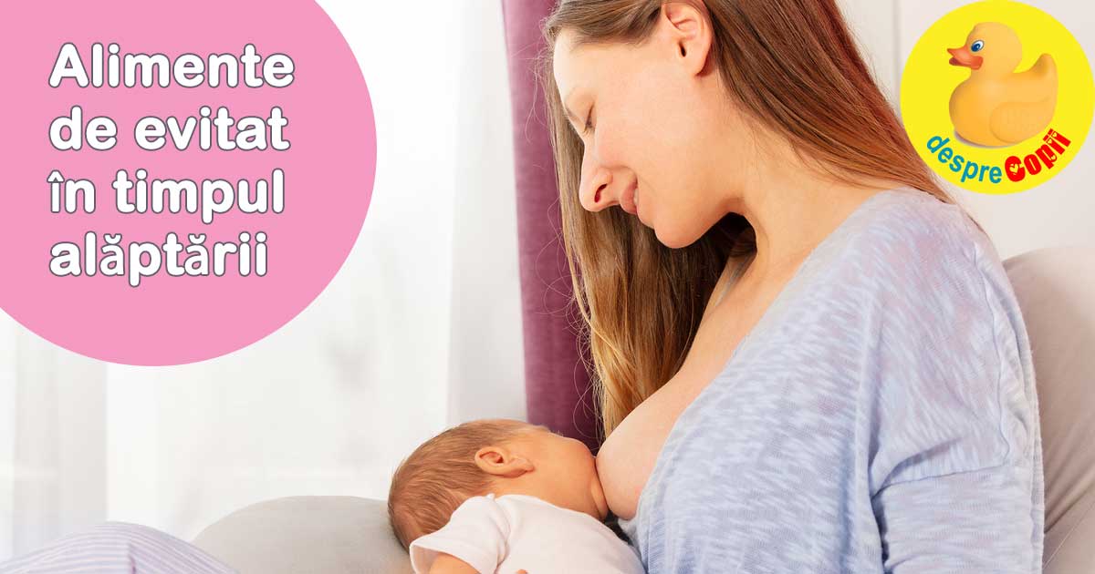 15 Alimente de evitat daca iti alaptezi bebelusul