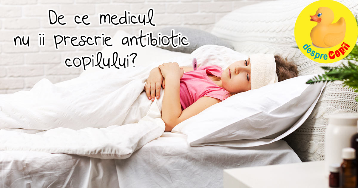 De ce medicii nu prescriu antibiotic unui copil racit? Iata ce trebuie sa stii