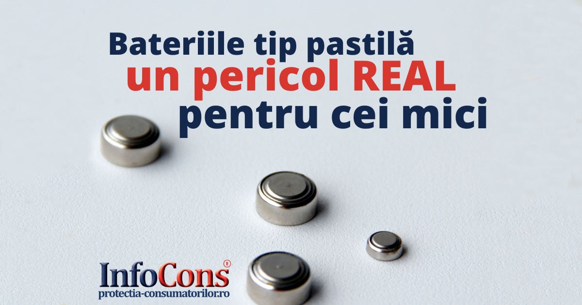 Bateriile tip pastila - un pericol real pentru cei mici