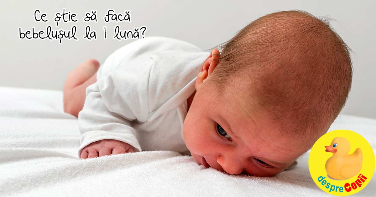 Ce stie sa faca bebelusul la 1 luna: Iata cum creste, cat doarme si cum se dezvolta emotional