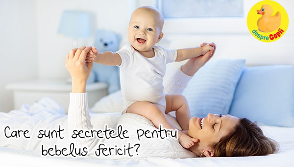 Un bebelus fericit este cel mai important inceput al vietii sale -  5 sfaturi pentru a-l face fericit pe bebe