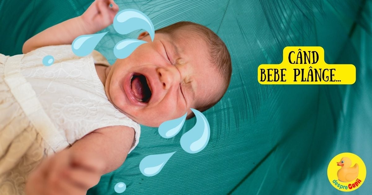 Plansului bebelusului -  cele trei reguli de abordare si 6 motive pentru care bebe plange