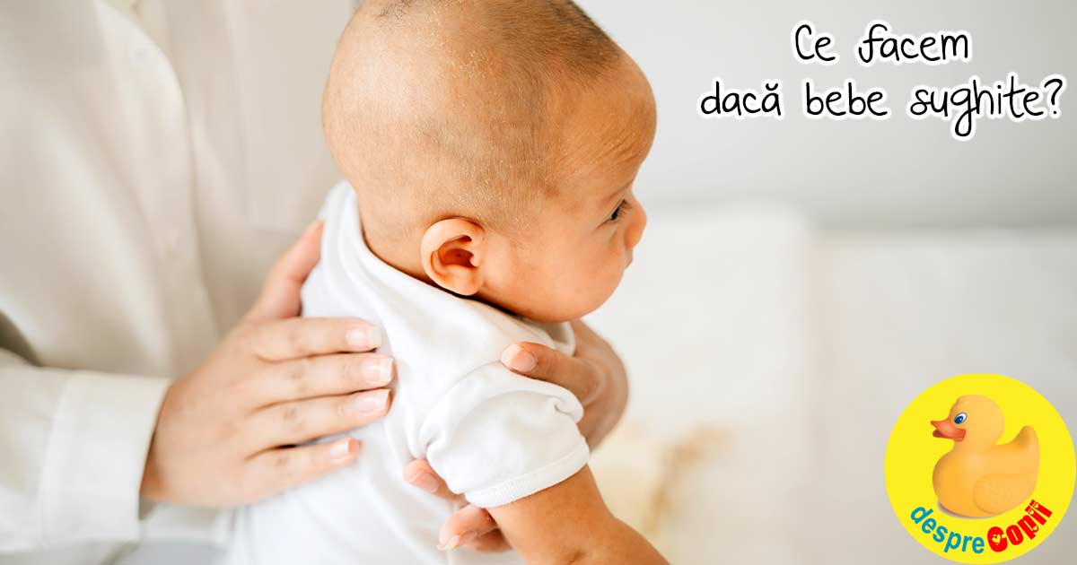 Bebe sughite: ce facem si cum procedam - sfatul medicului pediatru
