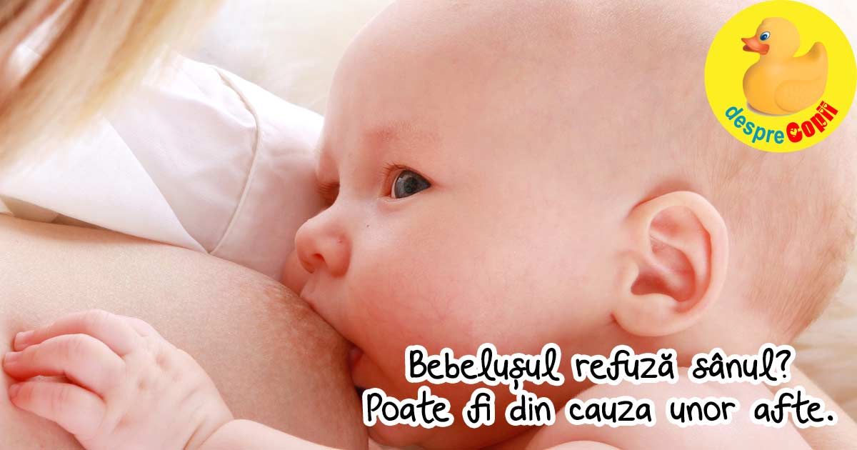 Bebelusul refuza sanul? Ar putea fi din cauza unor afte care fac suptul dureros