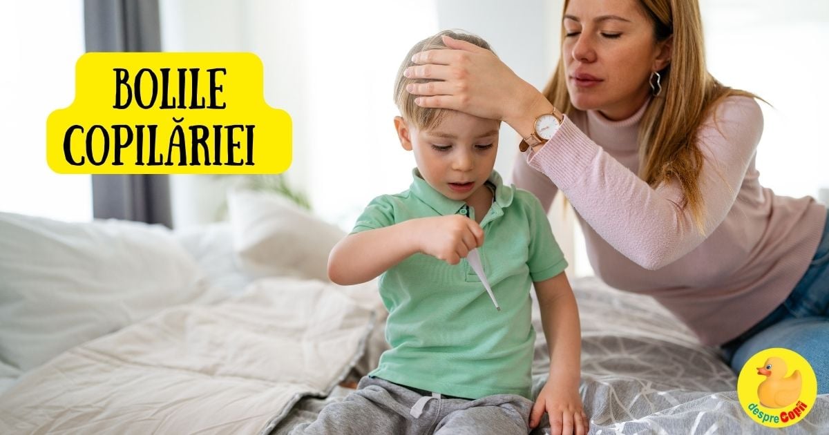 Bolile copilariei: ghid complet cu video - sfatul medicului pediatru