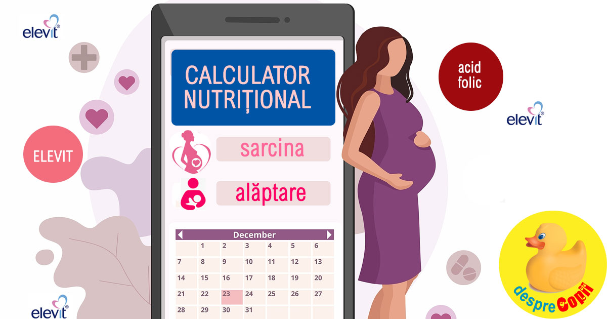 Calculatorul nutritional pentru sarcina si alaptare: vezi saptamanal ce nutrienti sunt necesari pentru un bebe sanatos