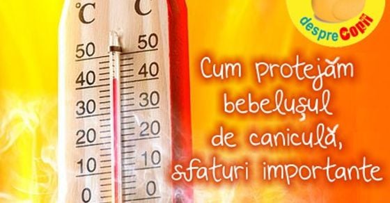 Canicula Cum Protejam Bebelusul De Caldura Verii Sfaturi