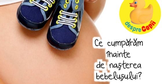 Ce cumparam inainte de nasterea bebelusului?