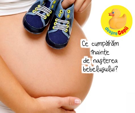 Ce cumparam inainte de nasterea bebelusului?