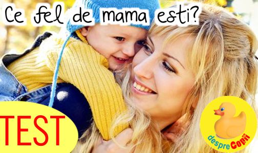 TEST -  Ce fel de mama esti?