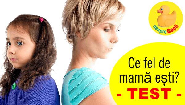 Ce fel de mama esti?