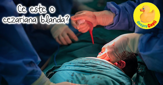 Cezariana blanda: ce este si cum se poate face