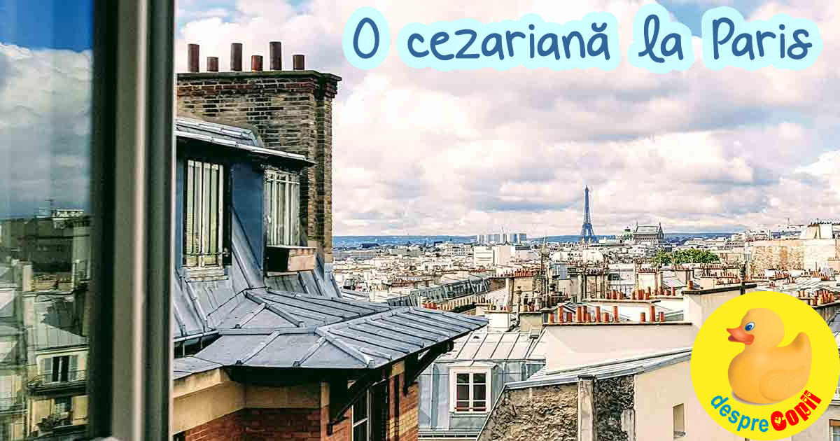 O nastere la Paris -  o cezariana, o zgripturoaica si o fetita un pic grabita