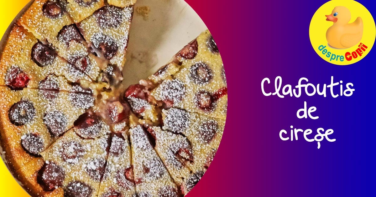 Clafoutis de cirese - tarta ideala de fructe a lunii mai