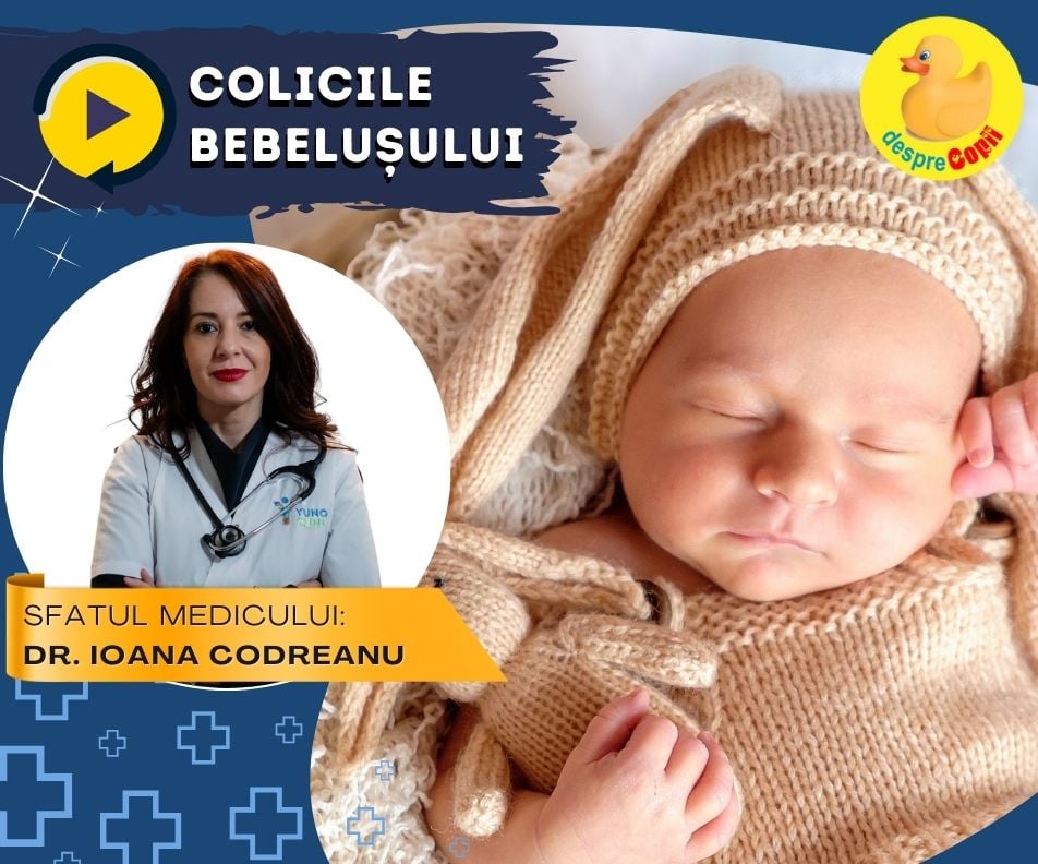 Ce sunt colicile bebelusilor si cum le putem ameliora simptomele conform recomandarilor medicului?