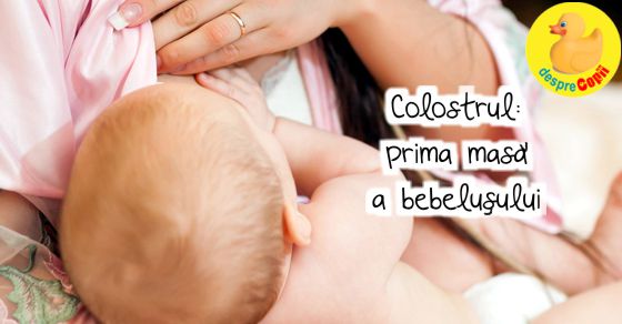 Colostrul: prima masa a bebelusului
