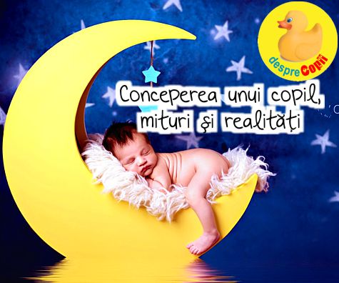 Conceperea unui copil, mituri si realitati