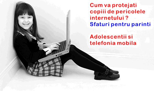 Cum va protejati copiii de pericolele internetului?