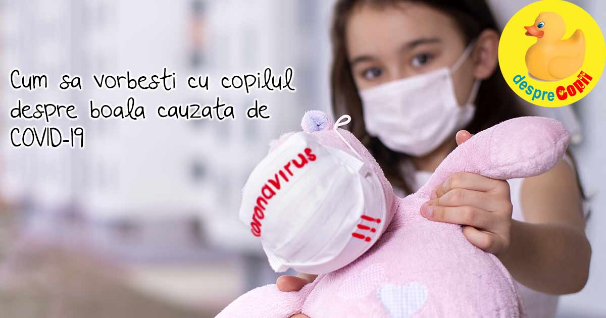 Cum sa vorbesti cu copilul despre boala cauzata de noul coronavirus (COVID-19) - sfaturi de la UNICEF