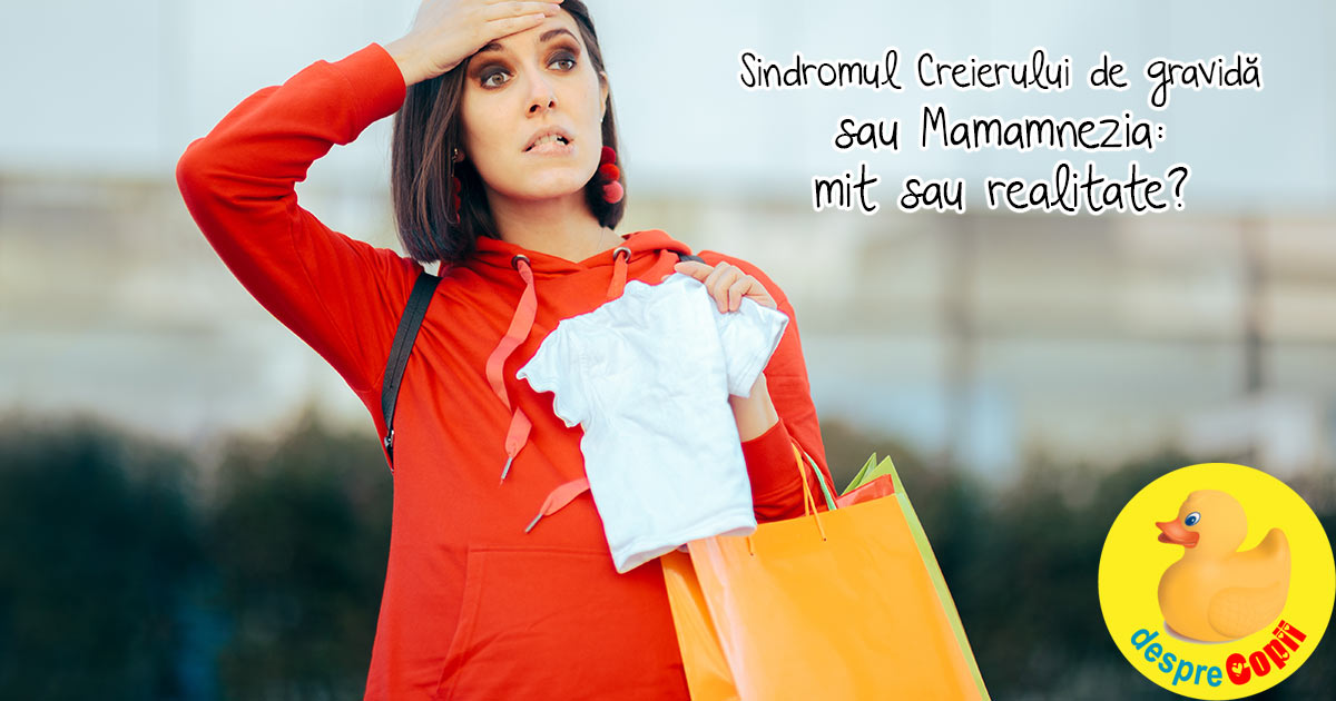 Sindromul Creierului de gravida sau Mamamnezia: mit sau realitate?