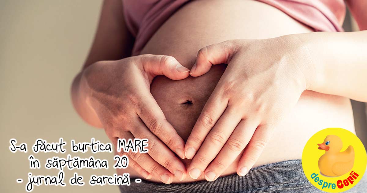 Saptamana 20 de sarcina -  burtica s-a facut MARE - jurnal de sarcina