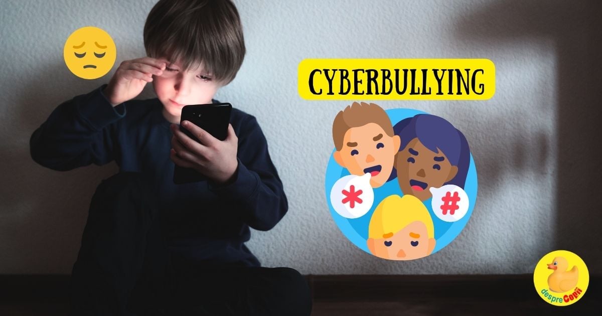 Este copilul tau in siguranta pe net? Despre CYBERBULLYING si cum sa ne protejam copiii