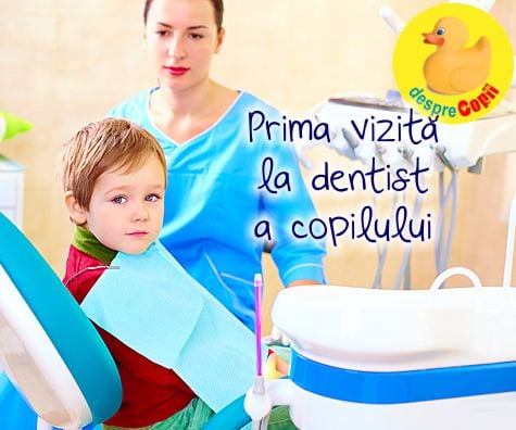 Prima vizita la dentist a copilului