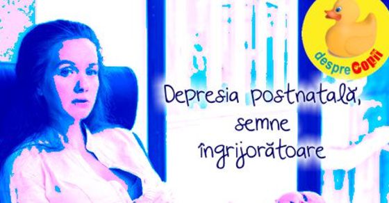 Depresia postnatala, semne ingrijoratoare