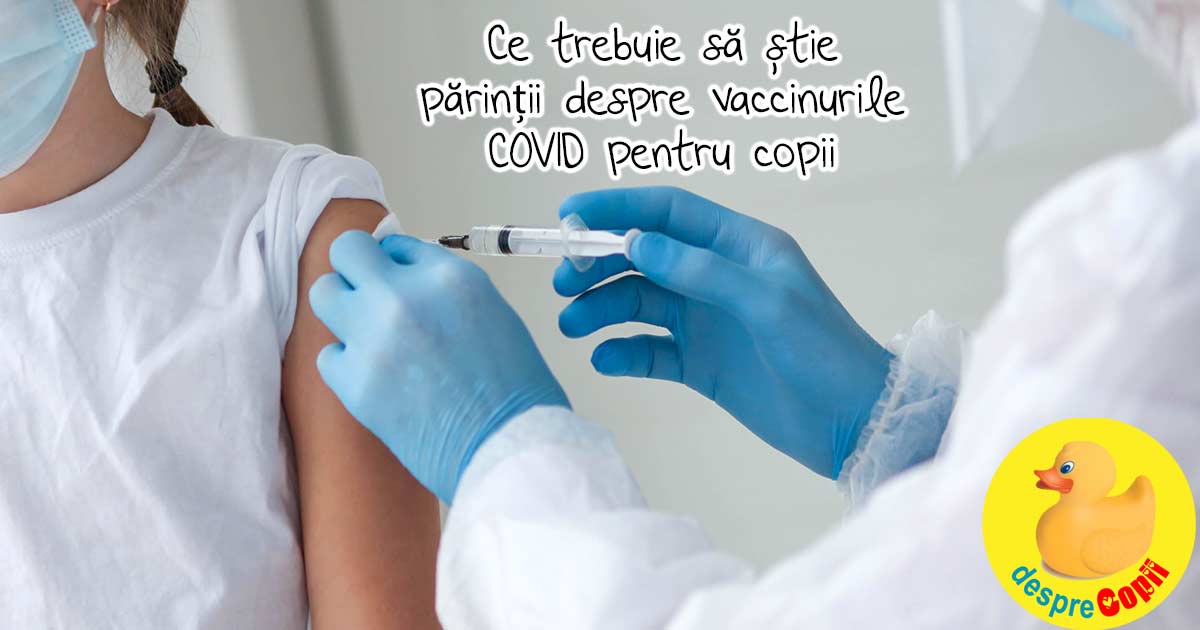 Ce trebuie sa stie parintii despre vaccinurile COVID pentru copii