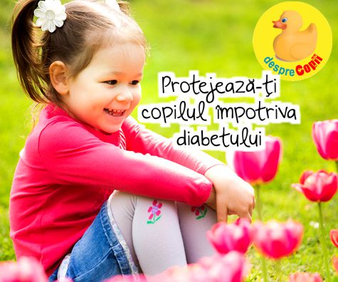 Protejeaza-ti copilul impotriva diabetului
