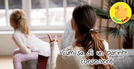 Rolul consecventei in disciplina copilului: 4 moduri de a o folosi eficient