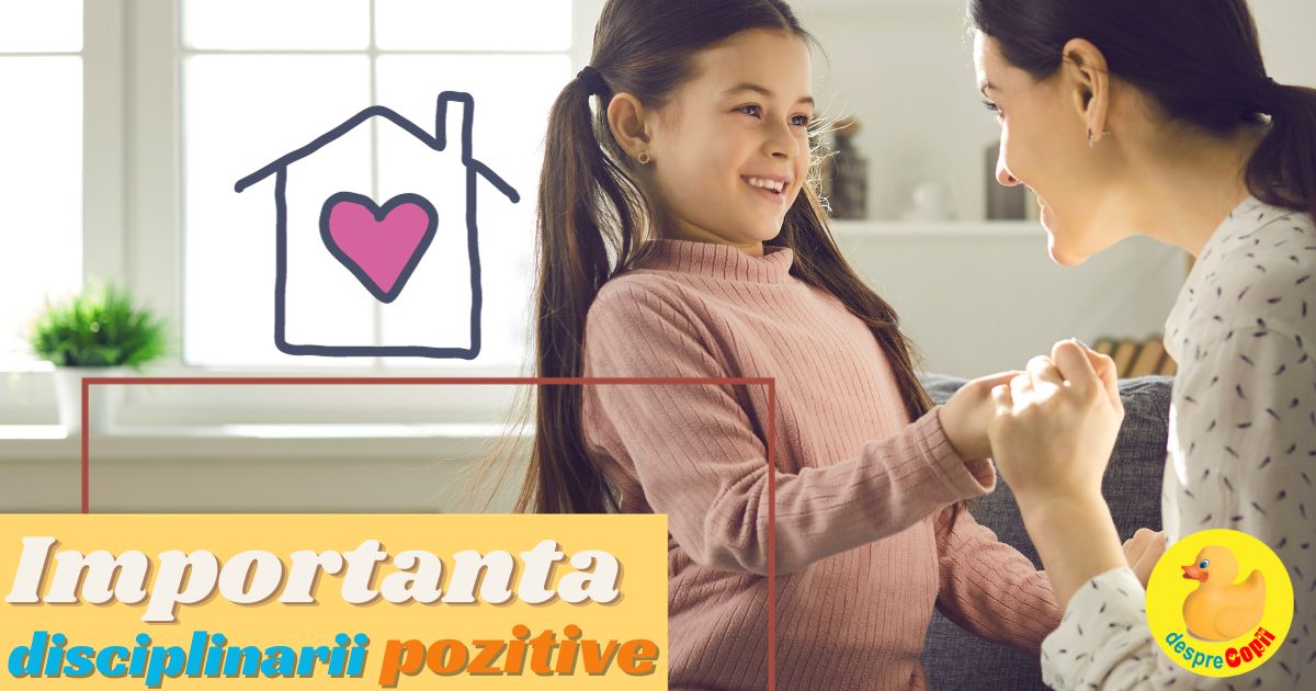 De ce disciplinam copiii: Importanta esentiala a disciplinarii pozitive