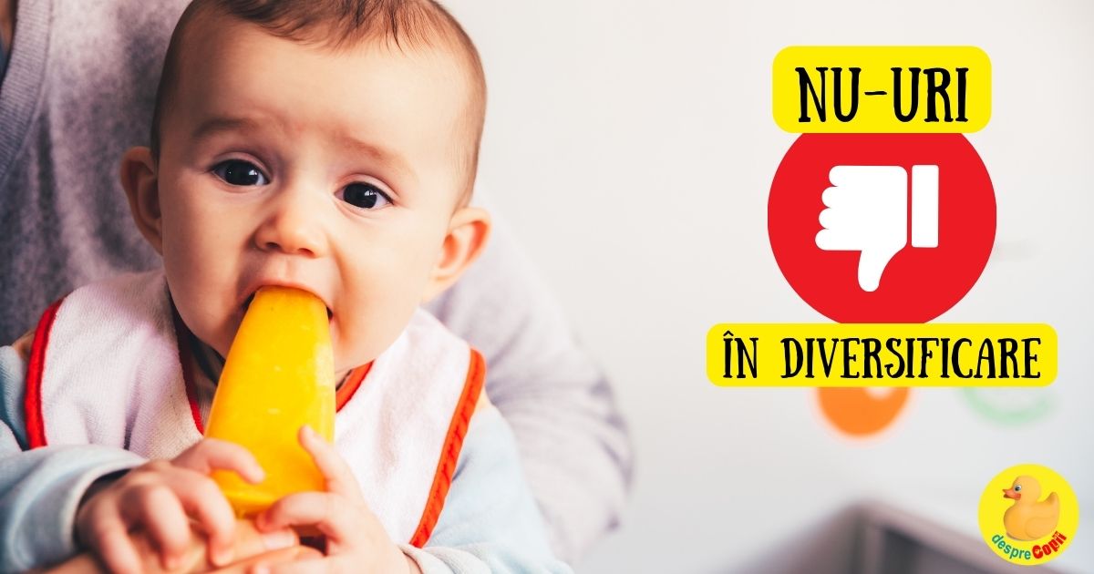 11 NU-uri in diversificarea si alimentatia bebelusului