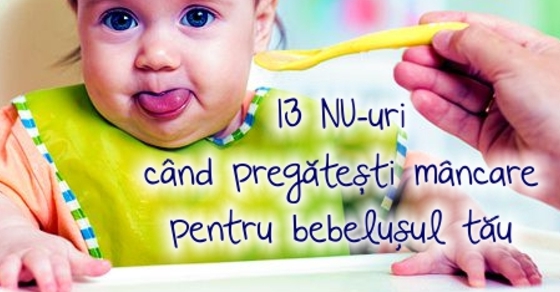 13 NU-uri cand pregatesti mancare pentru bebelusul tau