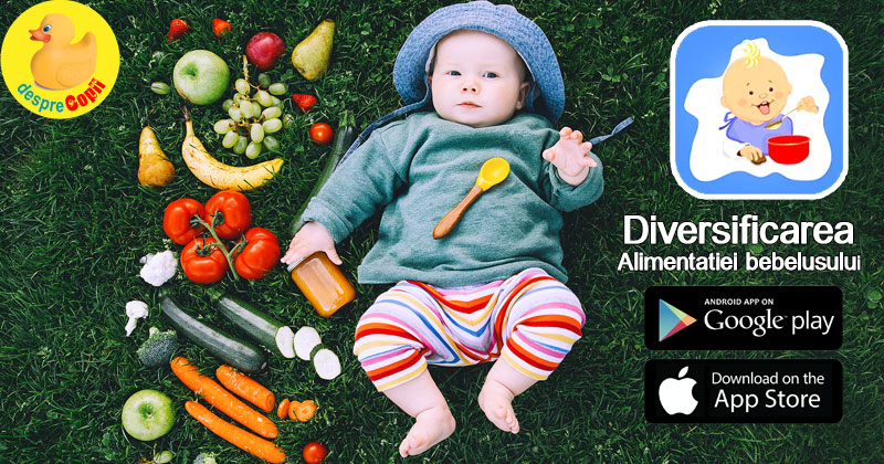 Diversificarea alimentatiei bebelusului: aplicatie utila fiecarei mamici de bebelus