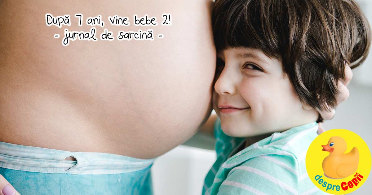 Dupa 7 ani, vine bebe 2! - jurnal de sarcina