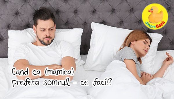 Ce faci cand ea (mamica) prefera somnul in locul sexului?