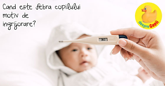 Febra copilului: cand este momentul sa te ingrijorezi si cand nu - DIAGRAMA
