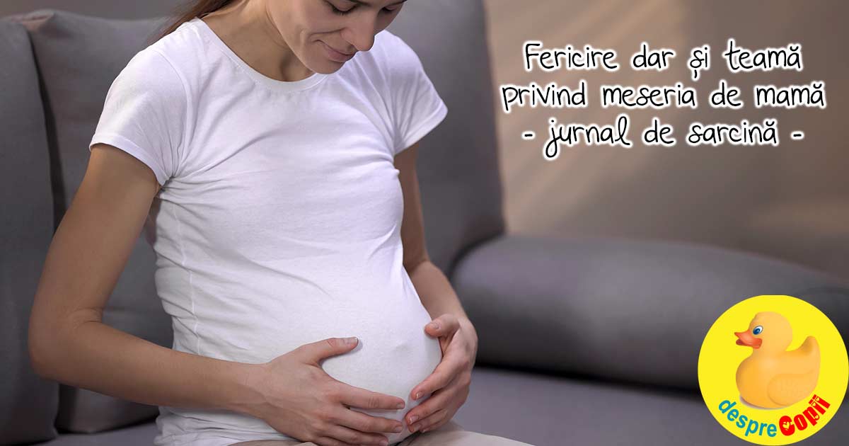 La primul bebe -  fericire dar si teama - jurnal de sarcina