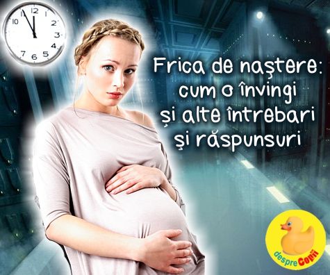 Frica de nastere: cum o invingi si alte intrebari si raspunsuri pe care trebuie sa le stii - sfatul medicului ginecolog